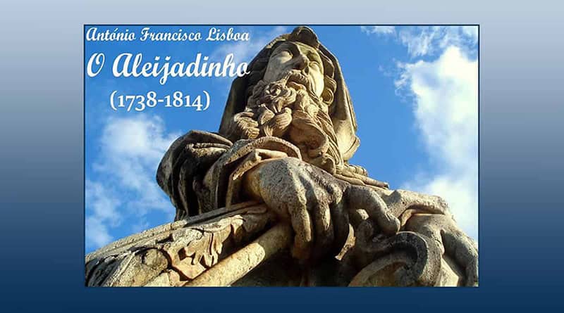 António Francisco Lisboa - "Aleijadinho" (1738 - 1814)
