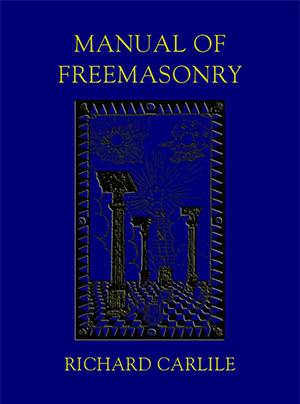 Manual of Freemasonry - Richard Carlile - 1833